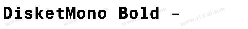 DisketMono Bold◆字体转换